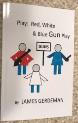 JDGerdeman’s “Red, White, and Blue Gun Play” Shows Students the Bang in Gun Issues